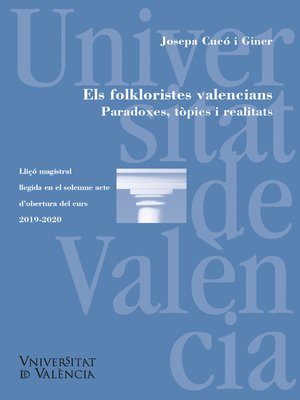 cover image of Els folkloristes valencians. Paradoxes, tòpics i realitats/ Los folcloristas valencianos. Paradojas, tópicos y realidades